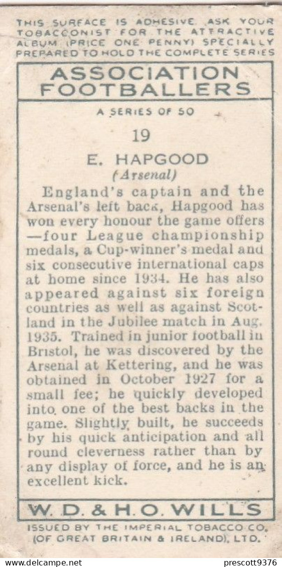 19 E Hapgood, Arsenal FC  - Wills Cigarette Card - Association Footballers, 1935 - Original Card - Sport - Wills