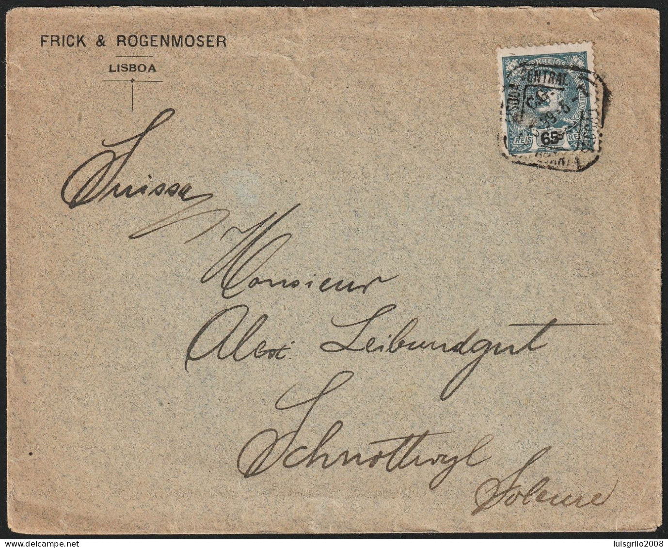Cover - Frick & Rogenmoser, Lisboa To Suisse -|- Postmark - Lisboa. 1899 - Storia Postale