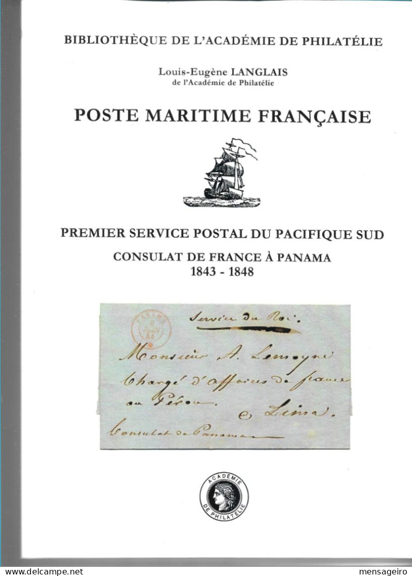 (LIV) – PREMIER SERVICE POSTAL DU PACIFIQUE SUD – CONSULAT DE FRANCE A PANAMA 1843-1848 – LOUIS-EUGENE LANGLAIS - Correo Marítimo E Historia Postal