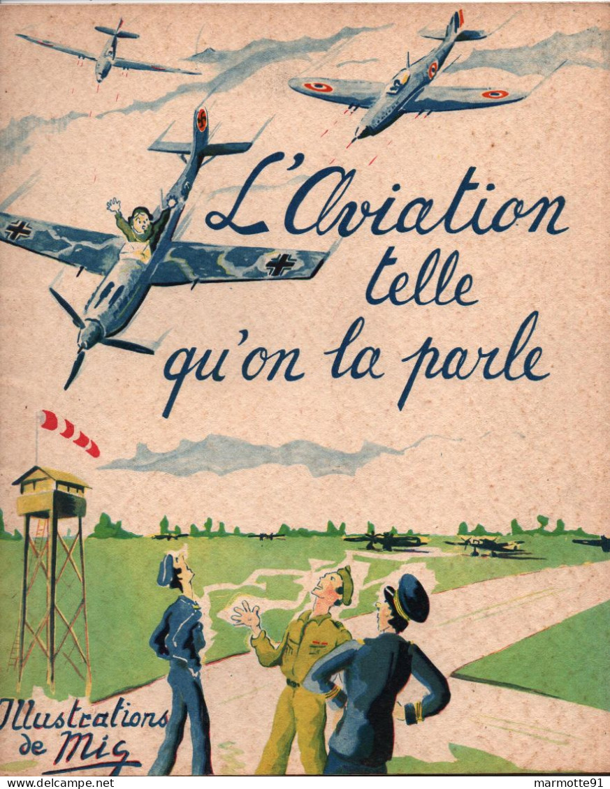 L AVIATION TELLE QU ON LA PARLE AVIATION MILITAIRE GUERRE 1914 1939 1945 ARMEE AIR PILOTE - Fliegerei