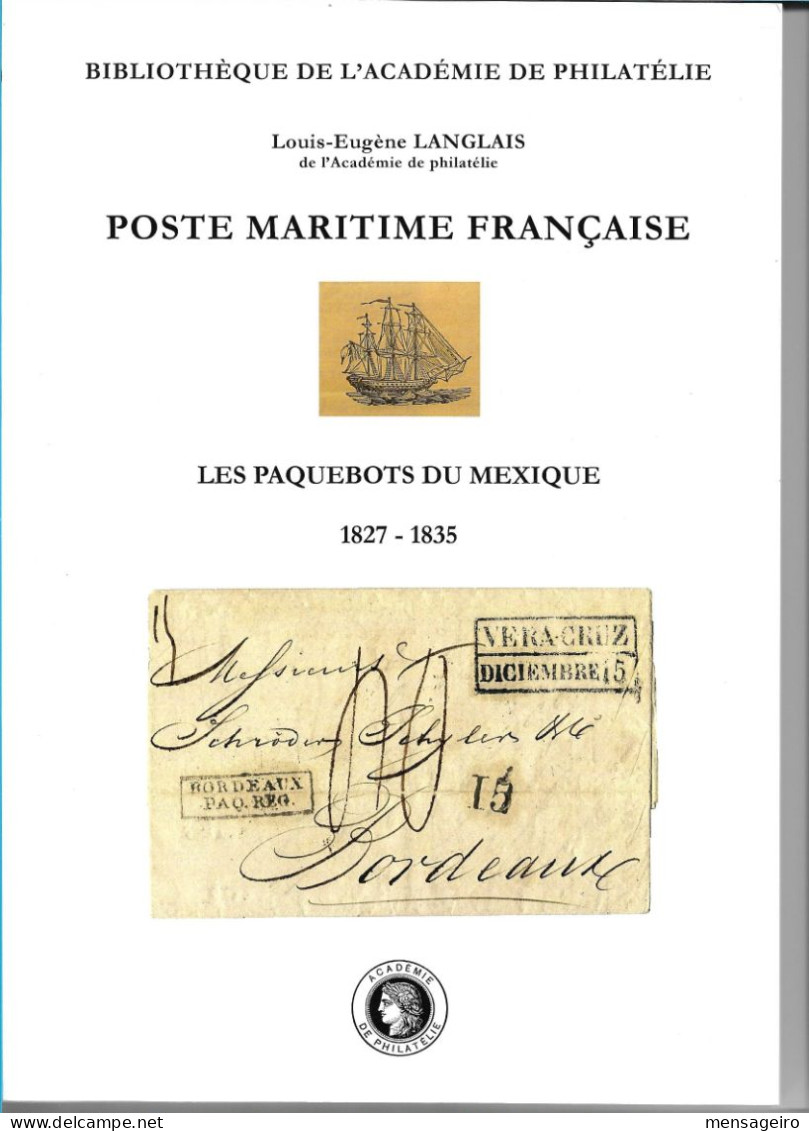 (LIV) – LES PAQUEBOTS DU MEXIQUE 1827-1835 – LOUIS EUGENE LANGLAIS 2014 - Poste Maritime & Histoire Postale