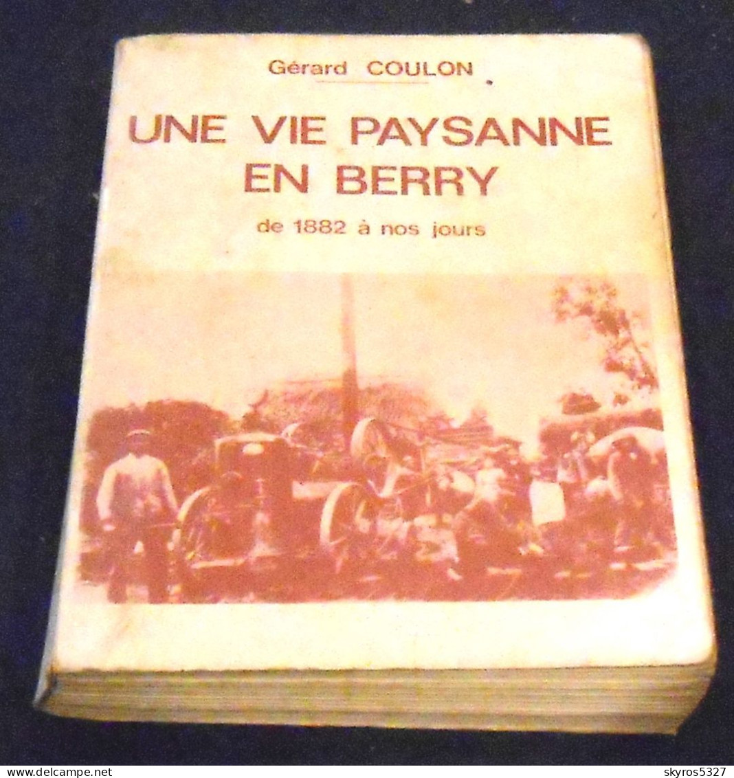 Une Vie Paysanne En Berry De 1882 à Nos Jours - Centre - Val De Loire