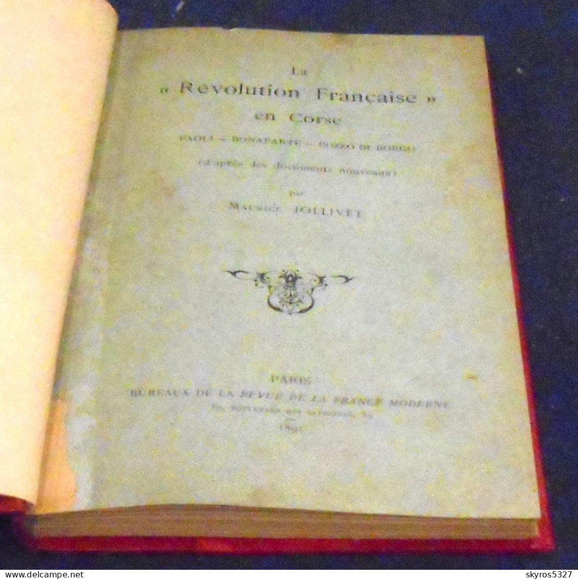 La « Révolution Française » En Corse -  Paoli – Bonaparte – Pozzo Di Borgo (d’après Des Documents Nouveaux) - Corse