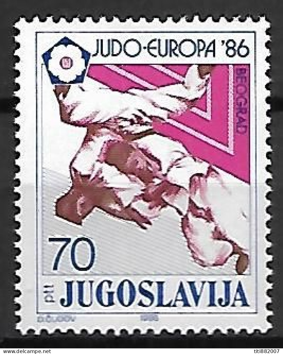 YOUGOSLAVIE      -     J U D O    /  Europa'  86  -      Neuf (*) - Judo