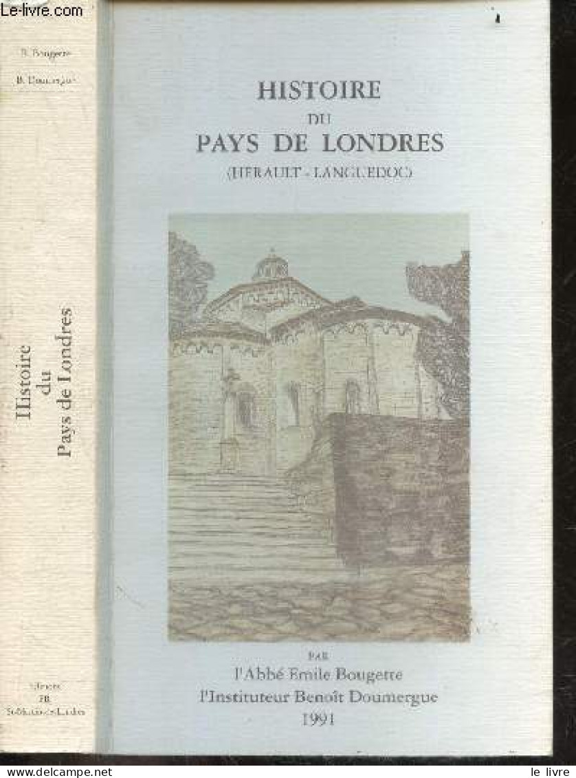 Histoire Du Pays De Londres (herault Languedoc) - ABBE EMILE BOUGETTE- DOUMERGUE BENOIT Instituteur - 1991 - Languedoc-Roussillon