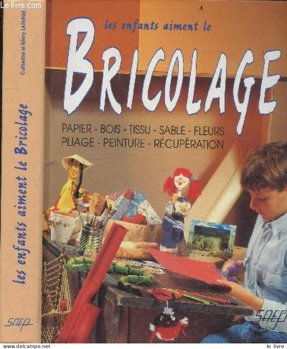 Les Enfants Aiment Le Bricolage - Papier, Bois, Tissu, Sable, Fleurs, Pliage, Peinture, Recuperation - Plus De 100 Idees - Home Decoration