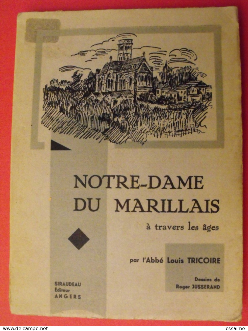 Notre-Dame Du Marillais à Travers Les âges. Louis Tricoire. Siraudeau Angers 1938. Anjou Maine Et Loire - Pays De Loire