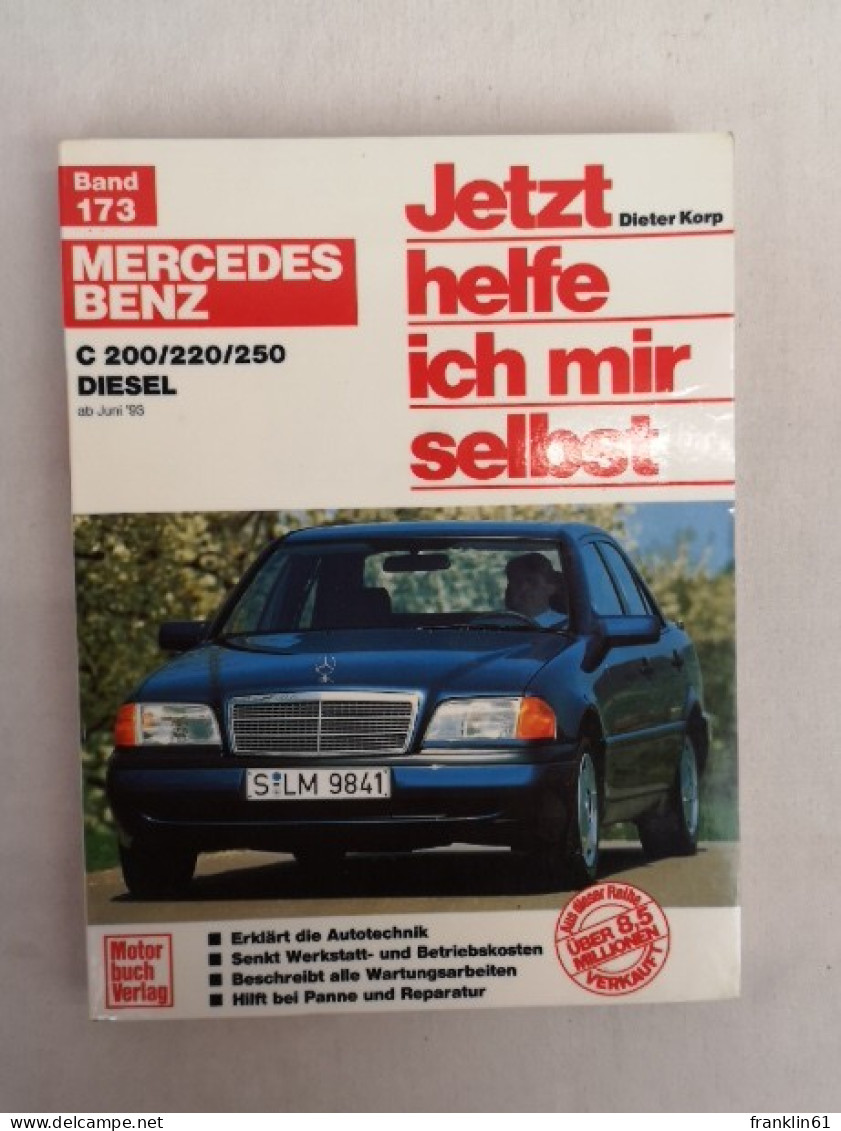 Jetzt Helfe Ich Mir Selbst.  Bd. 173., Mercedes-Benz C 200 Diesel, C 220 Diesel, C 250 Diesel : Ab Juni '93. - Verkehr