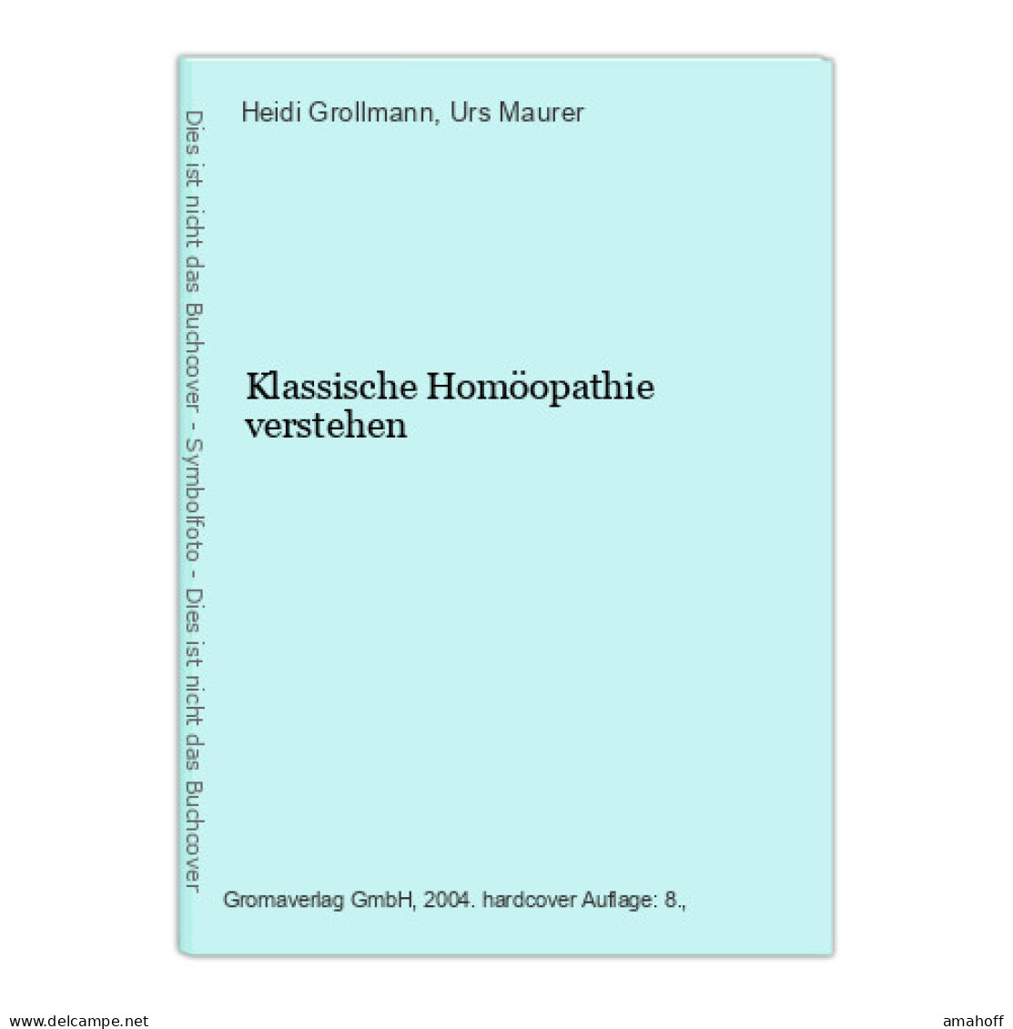 Klassische Homöopathie Verstehen - Other & Unclassified