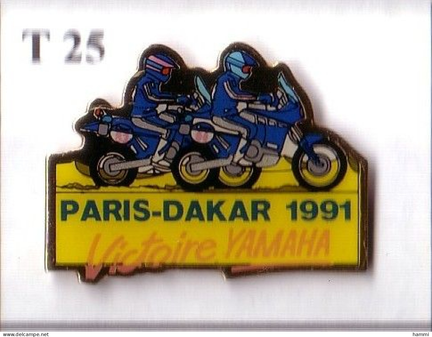 T25 Pin's Moto PARIS DAKAR 91 Vainqueur Stéphane Peterhansel  YAMAHA Achat Immédiat - Motos