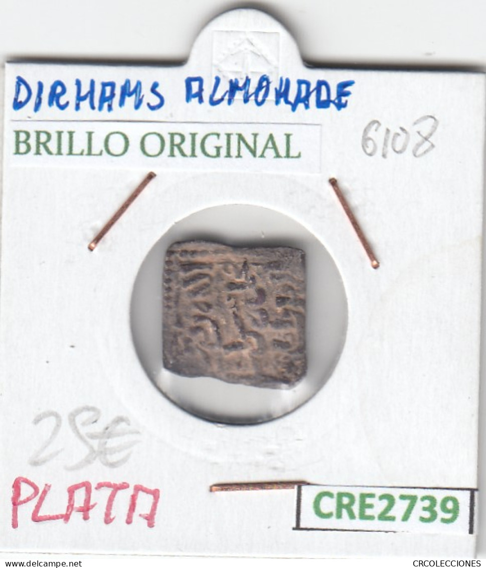 CRE2739 MONEDA DIRHAM ALMOHADE PLATA BRILLO ORIGINAL - Otros & Sin Clasificación