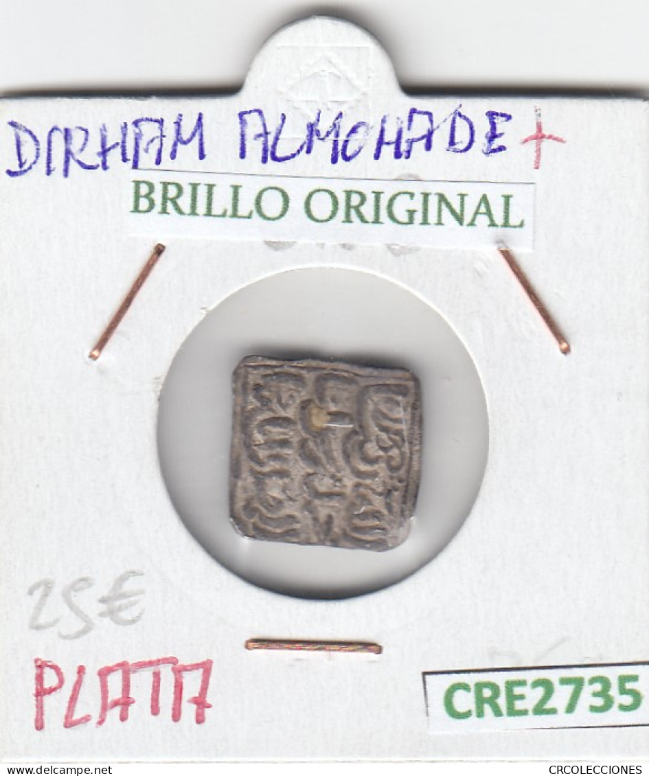 CRE2735 MONEDA DIRHAM ALMOHADE PLATA BRILLO ORIGINAL - Otros & Sin Clasificación