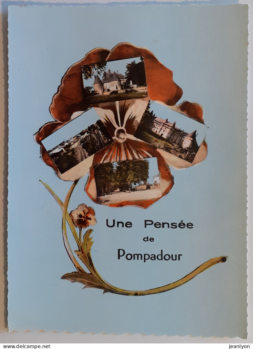 POMPADOUR (19 Corrèze) - Pensée / Fleur - Vues Du Village / Chateau ... - Arnac Pompadour