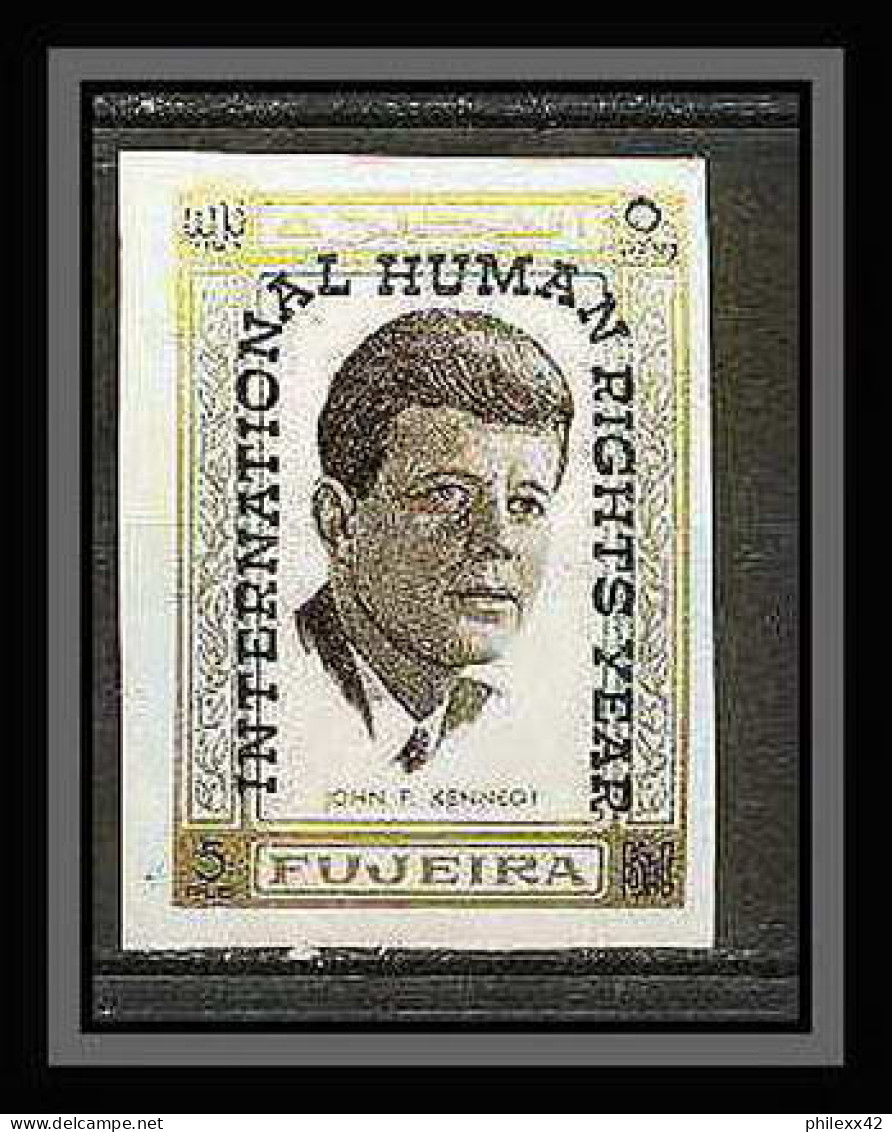 298g - Fujeira MNH ** Mi N°A 379 B Overprint Non Dentelé (Imperf) Kennedy Human Right - Kennedy (John F.)