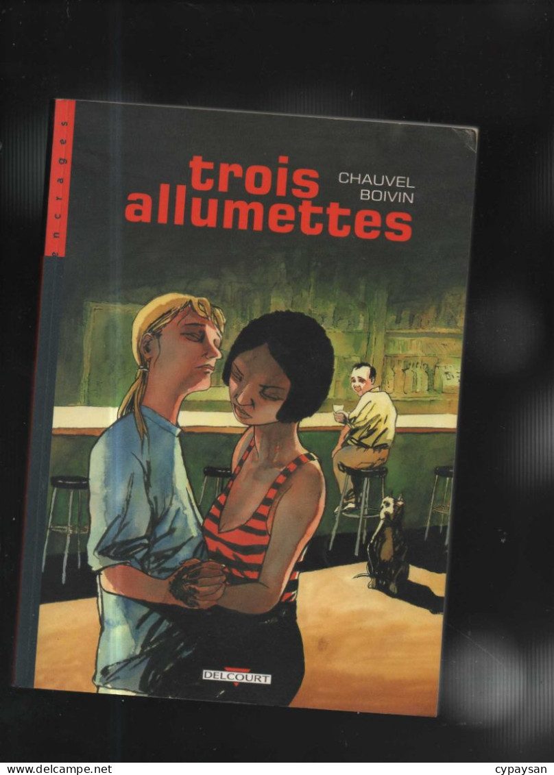 Trois Allumettes EO DEDICACE BE Delcourt 03/1999 Chauvel Boivin (BI3) - Dediche