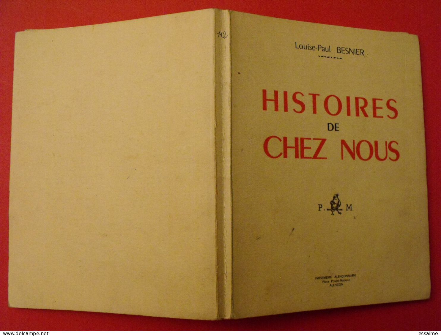 Histoire De Chez Nous. Louise-Paul Besnier. Alençon Orne Normandie. 1955.  Exemplaire Numéroté N° 94 - Normandie