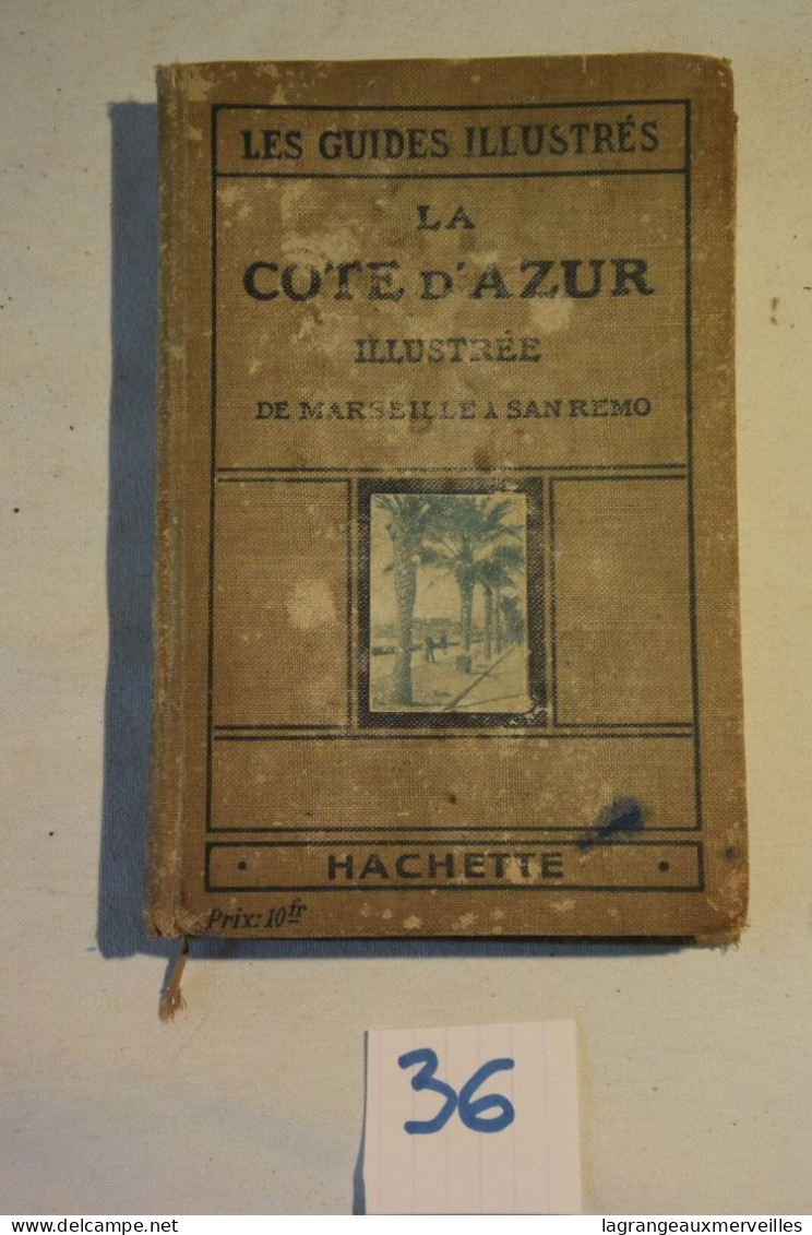 C36 Livre La Côte D'Azur Guide Hachette De Marseille à San Remo 1923 - Provence - Alpes-du-Sud