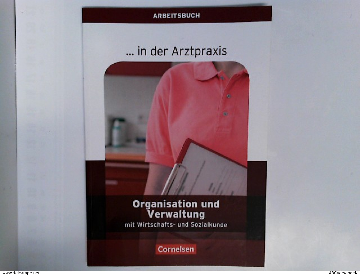 ... In Der Arztpraxis - Aktuelle Ausgabe: Organisation Und Verwaltung In Der Arztpraxis - Arbeitsbuch - Salute & Medicina