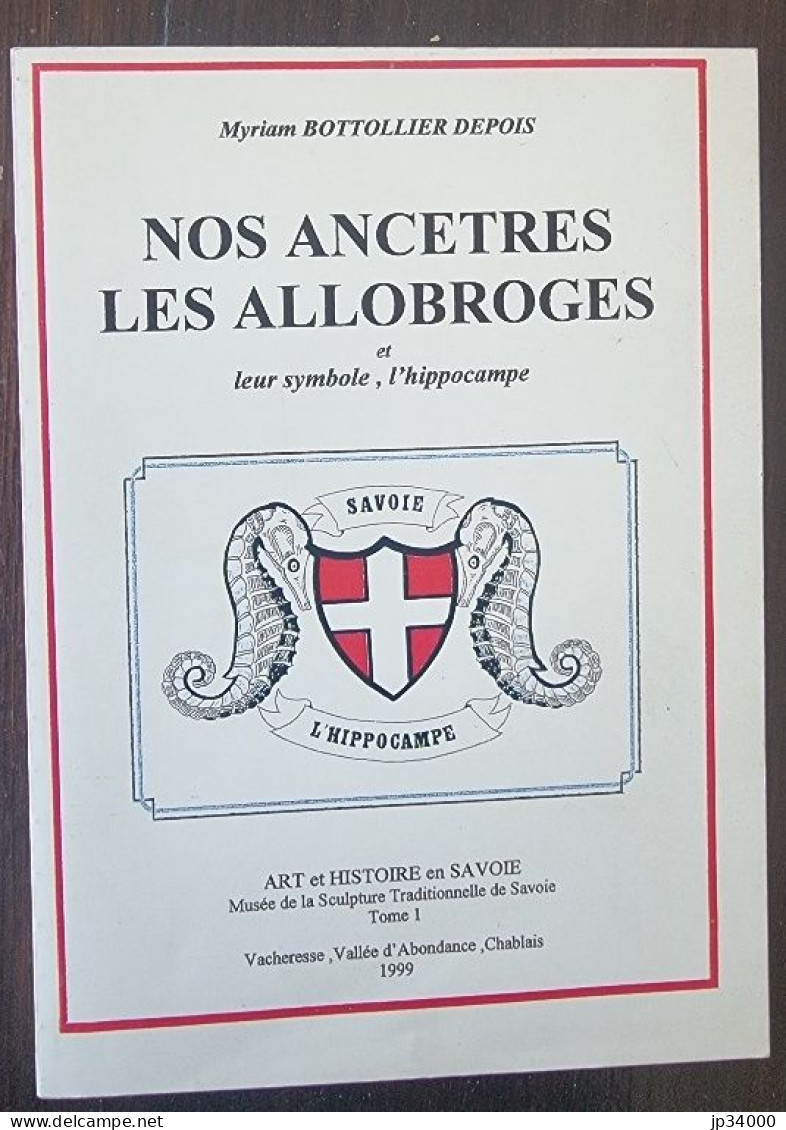 NOS ANCETRES LES ALLOBROGES Et Leur Symbole, L'hippocampe Par Bottollier Depois (régionalisme) - Rhône-Alpes