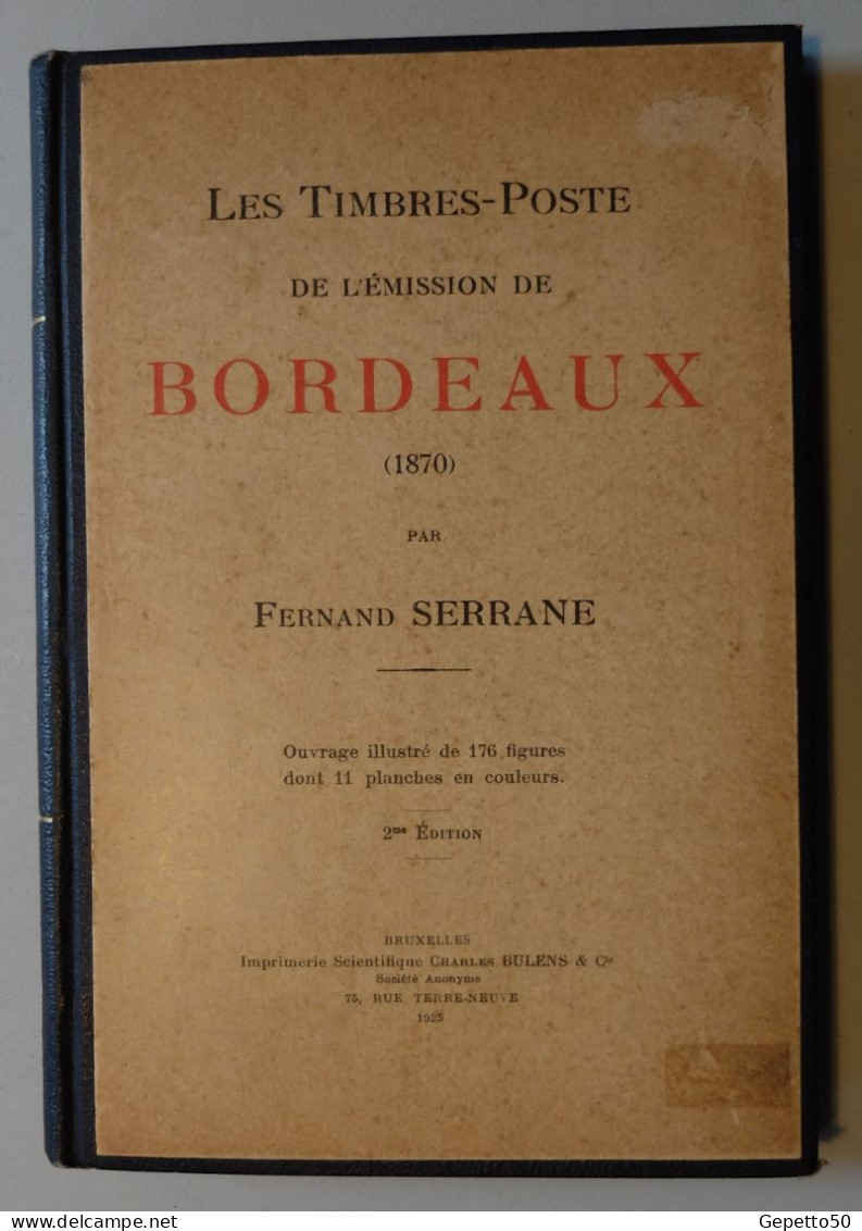 Les Timbres-Poste De L'émission De Bordeaux 1870 Par Fernand Serrane  2è édition Cartonnée. - Filatelia E Historia De Correos