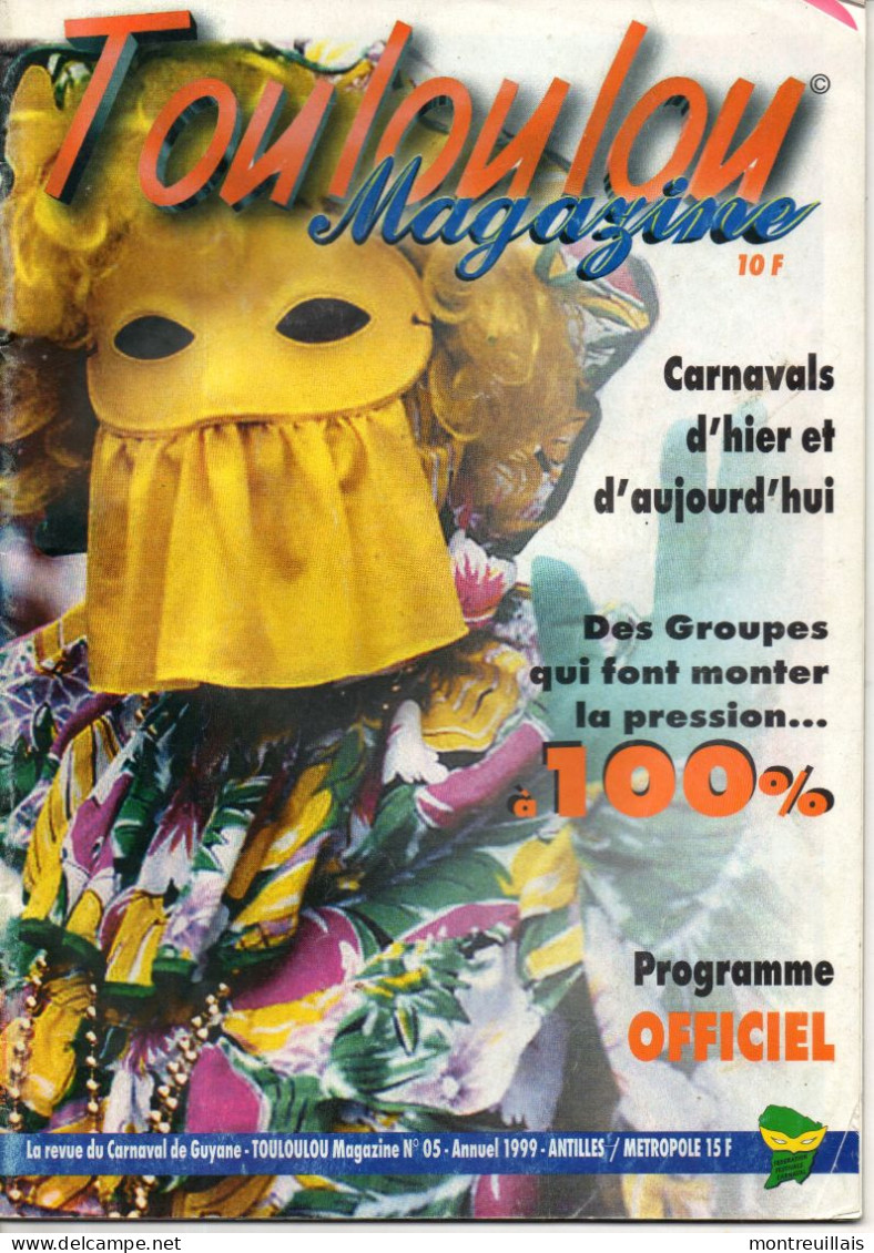 Touloulou Magazine En GUYANE, De 1999, Carnaval, Programme, 36 Pages, Ambiances, Portrait, Tourisme - Sin Clasificación