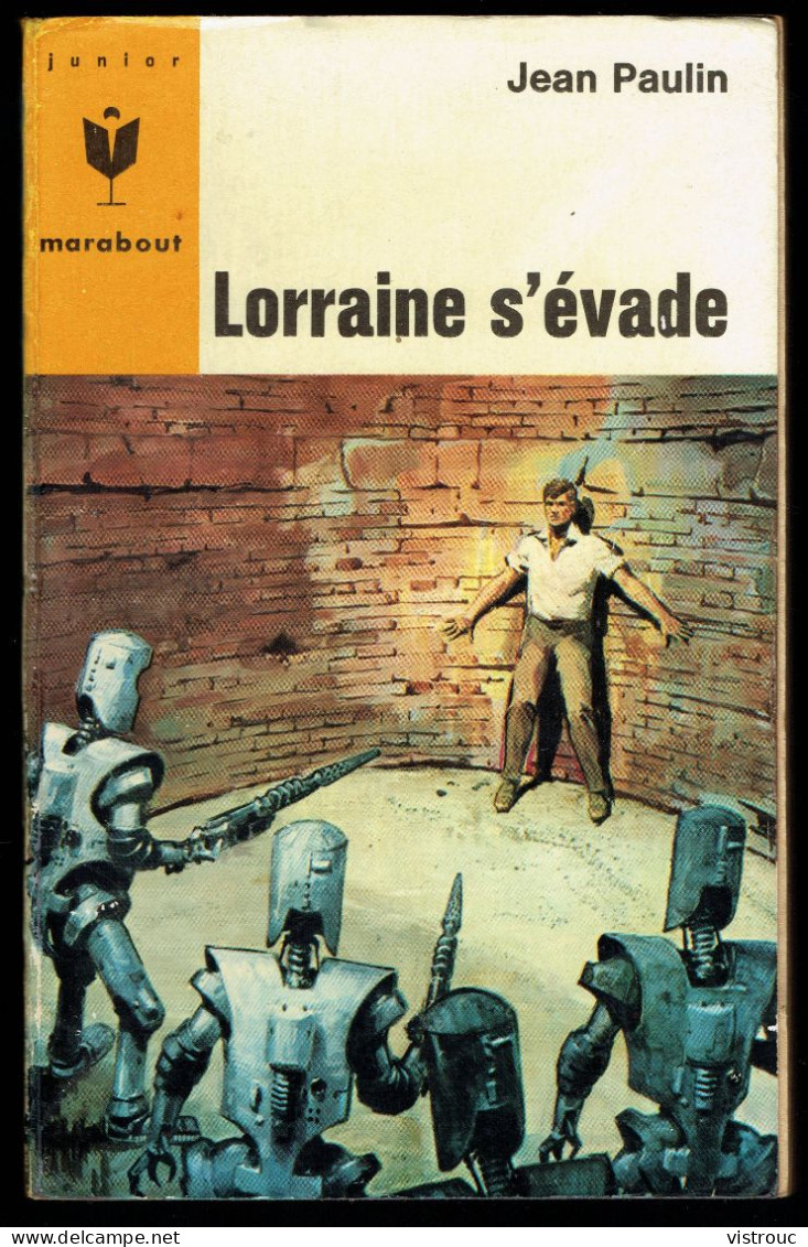 "Lorraine S'évade", De Jean PAULIN - MJ N° 302 - Anticipation - 1965. - Marabout Junior