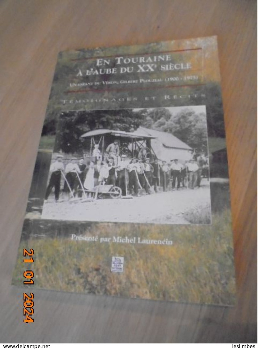 En Touraine à L'aube Du XXe Siècle - Un Enfant Du Véron, Gilbert Plouze - Michel LAURENCIN - Editions Alan Sutton, 2002 - Centre - Val De Loire