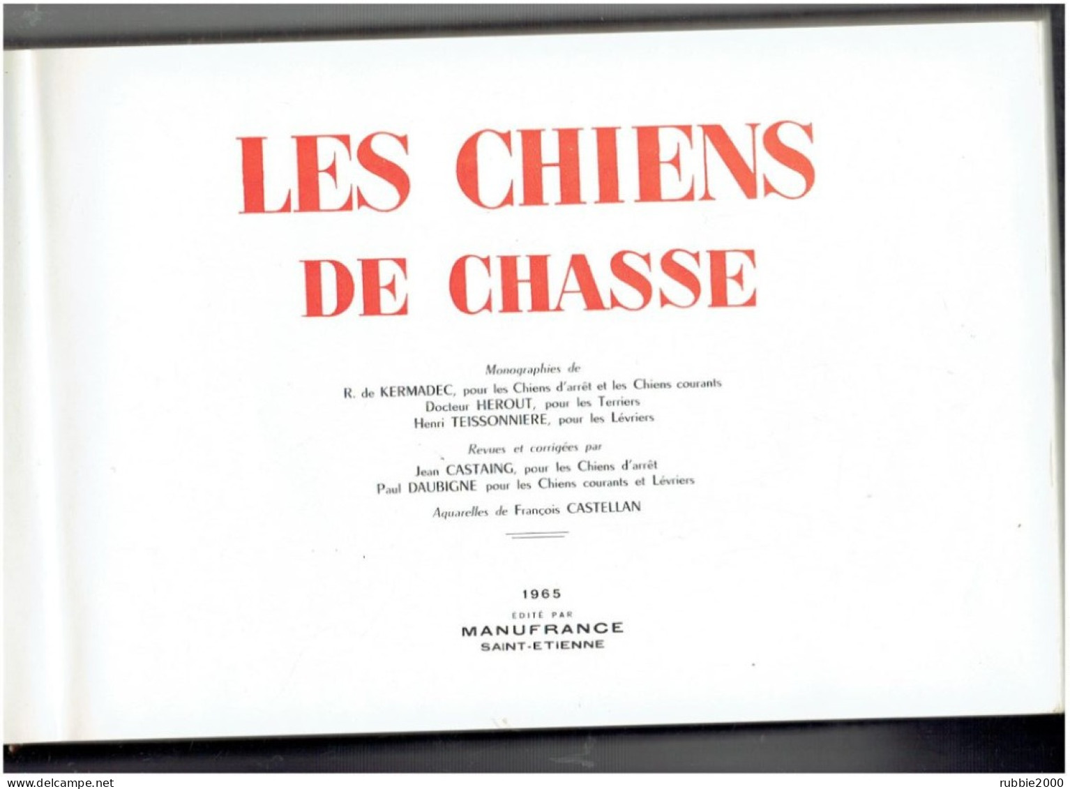 Les Chiens De Chasse. Monogaphies De Chiens D'arrêt, Chiens Courants, Terriers Et Lévriers. Manufrance. 1965 - Caccia/Pesca