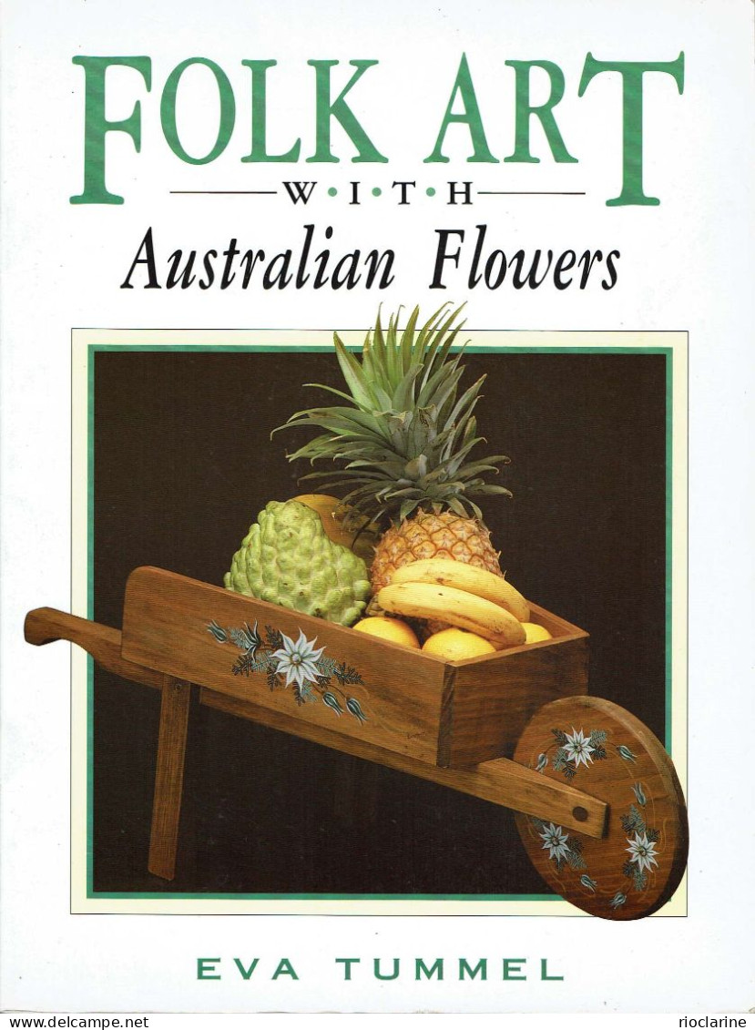 Peinture Sur Bois: Art Populaire Avec Des Fleurs Australiennes - Modèles Et Méthodes Par Eva Tummel - Casa & Decoración