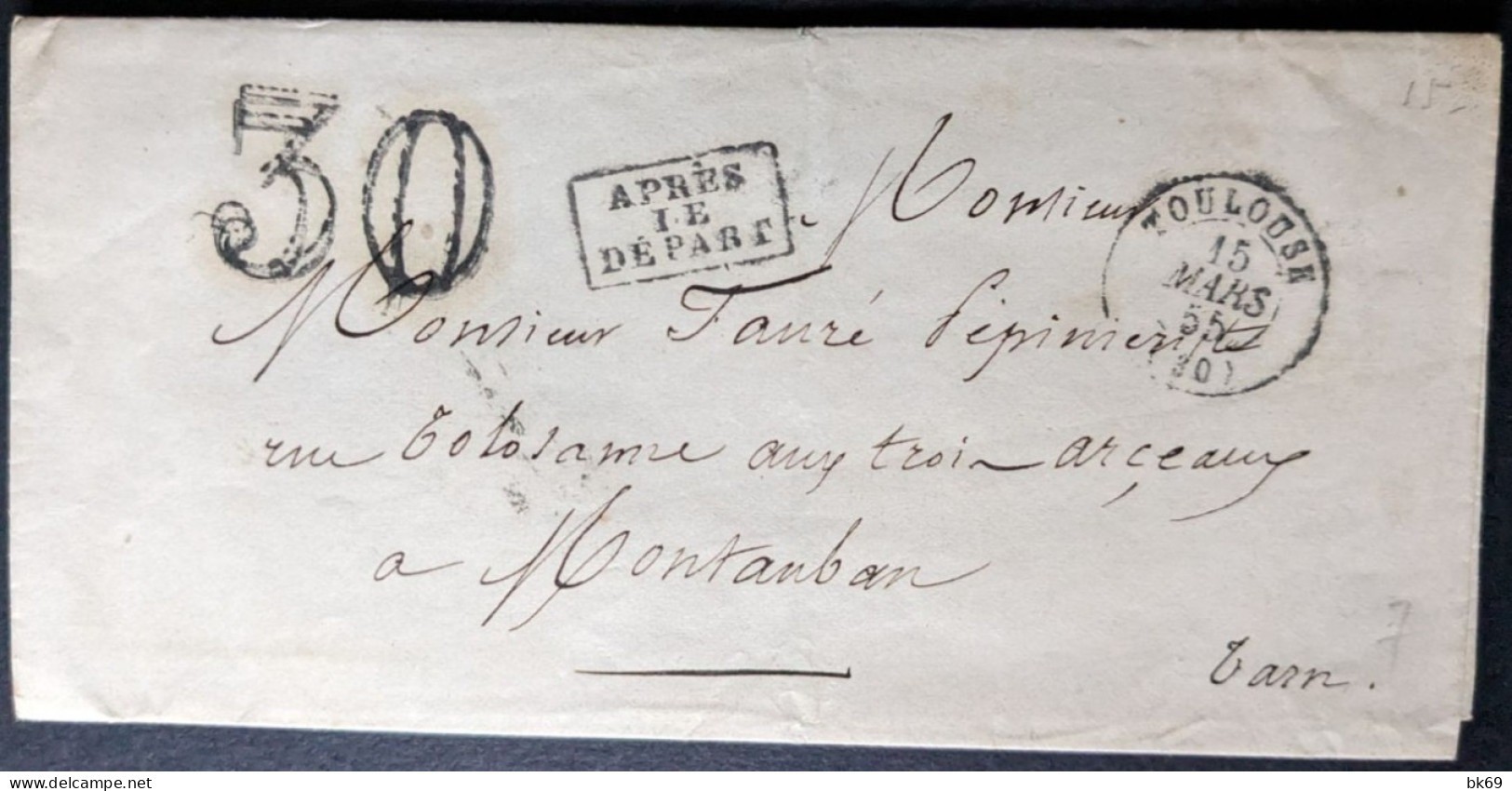 Toulouse à Montauban, 15 Mars 1855, Cachet 30 + Après Le Départ + Cachet D"arrivée Le 16 Mars1855 - 1801-1848: Précurseurs XIX