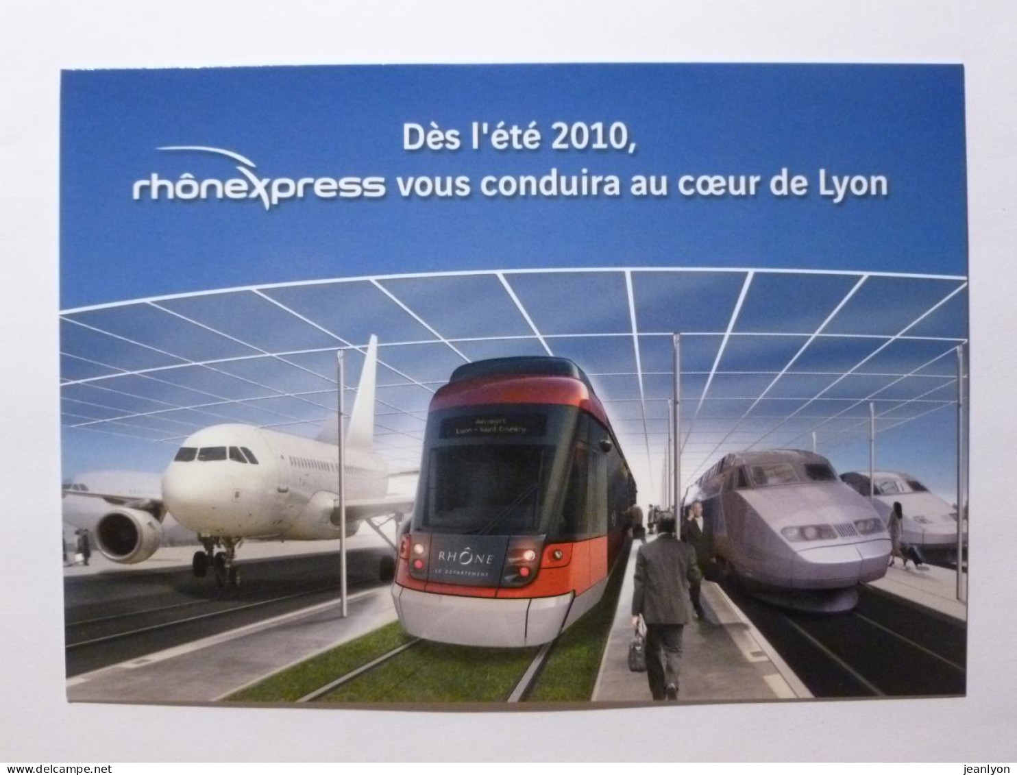 TRAMWAY RHONEXPRESS LYON AEROPORT SAINT EXUPERY - AVION - TRAIN TGV - Carte Publicitaire - Strassenbahnen