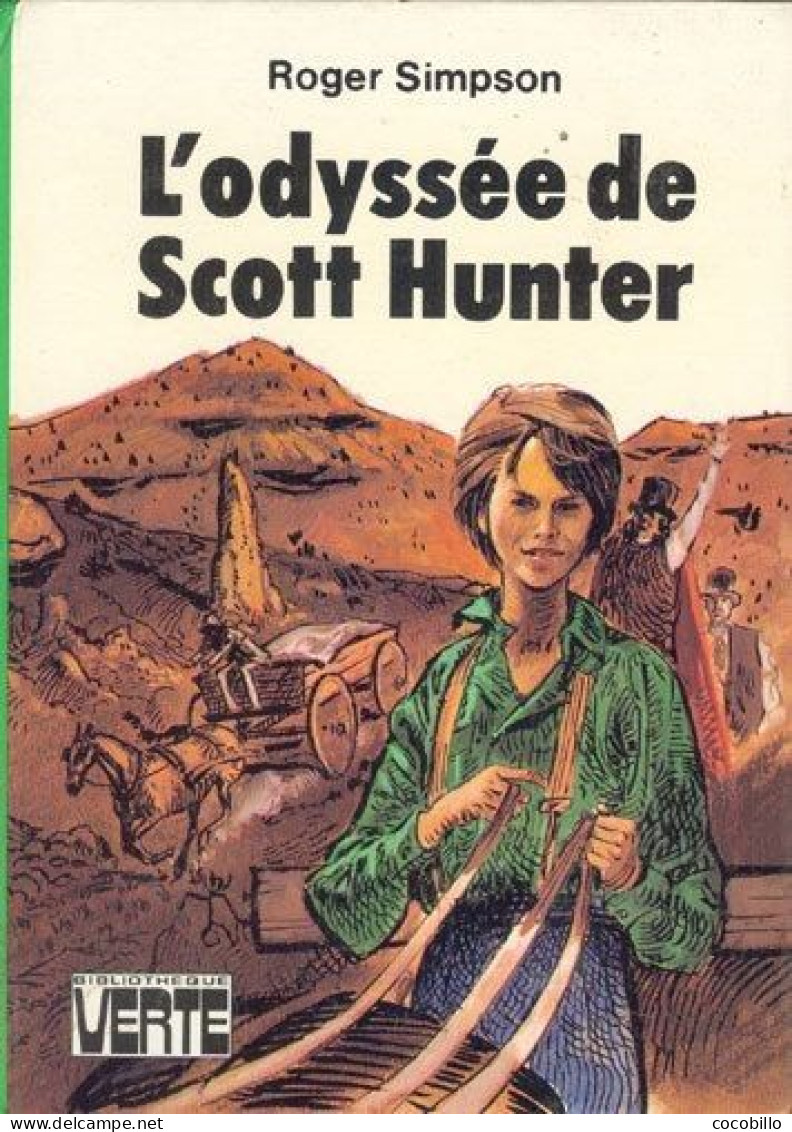 L' Odyssée De Scott Hunter - De Roger Simpson - Hachette - Bibliothèque Verte - 1979 - Biblioteca Verde