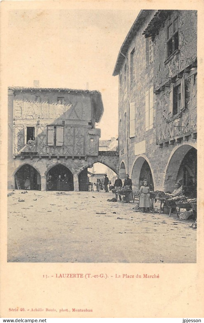 TARN ET GARONNE  82  LAUZERTE - LA PLACE DU MARCHE - Lauzerte