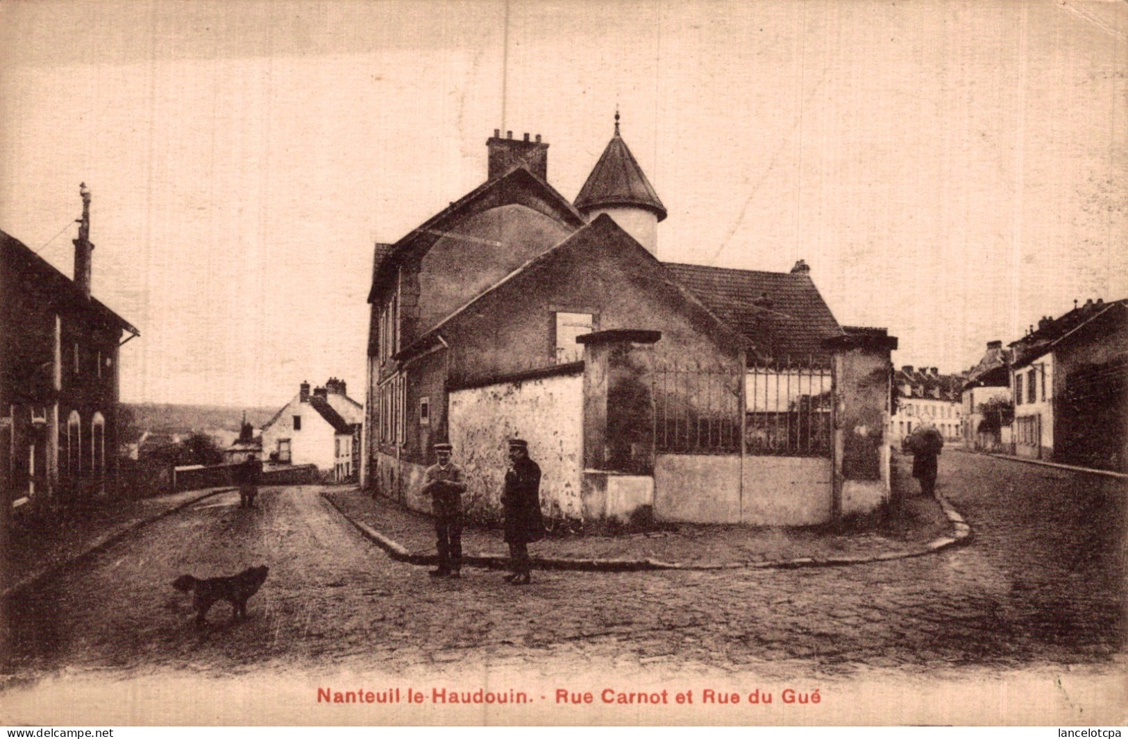 60 - NANTEUIL LE HAUDOUIN / RUE CARNOT ET RUE DU GUE - Nanteuil-le-Haudouin