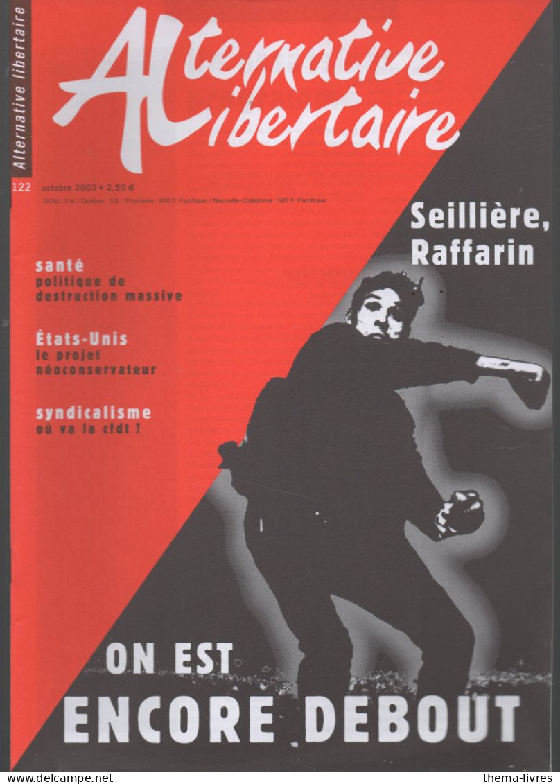 Revue ALTERNATIVE LIBERTAIRE N°122 Octobre 2003  Seillière Raffarin On Est Encore Debout.. ( CAT4076 /122) - Encyclopédies