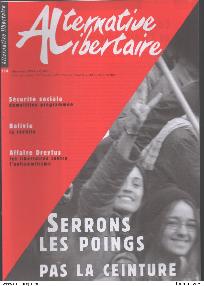 Revue ALTERNATIVE LIBERTAIRE N°124 Decembre 2003   Serrons Les Poings Pas La Ceinture  ( CAT4076 /124) - Encyclopaedia