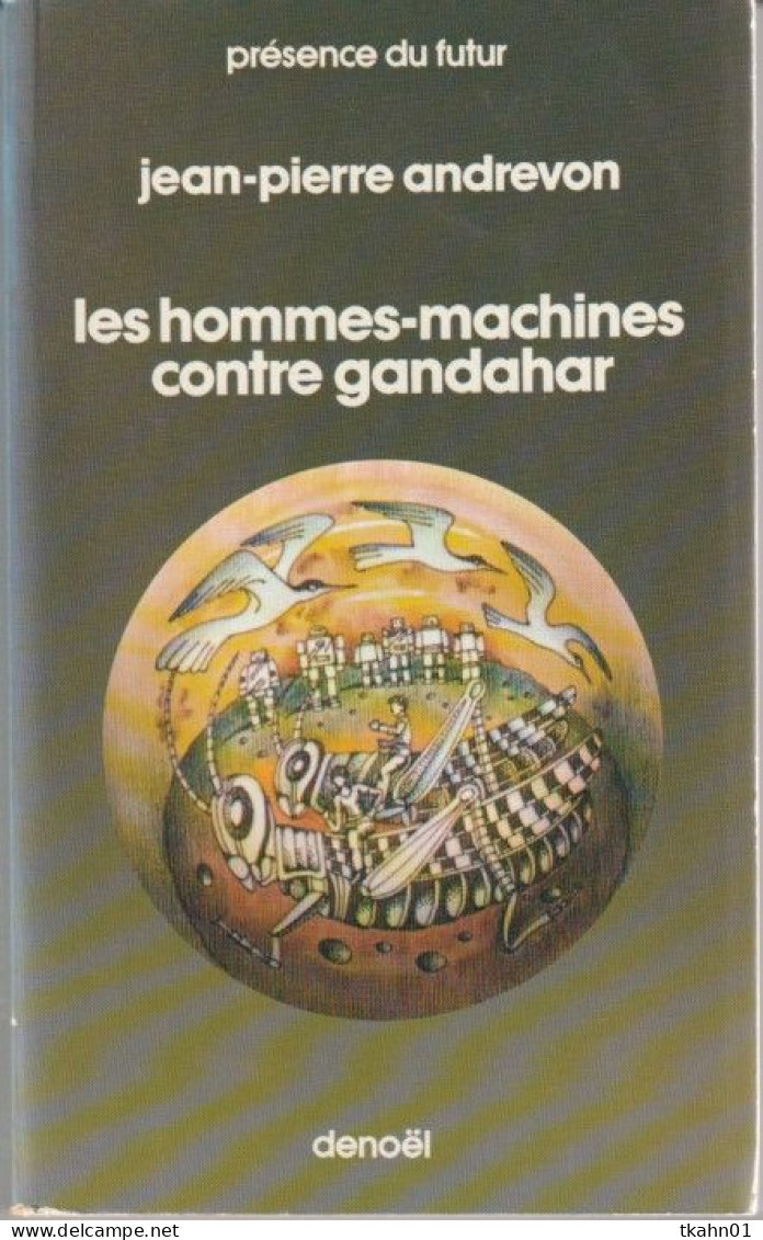 PRESENCE-DU-FUTUR N° 118 " LES HOMMES-MACHINES CONTRE GANDAHAR  " ANDREVON  DE 1976 - Présence Du Futur