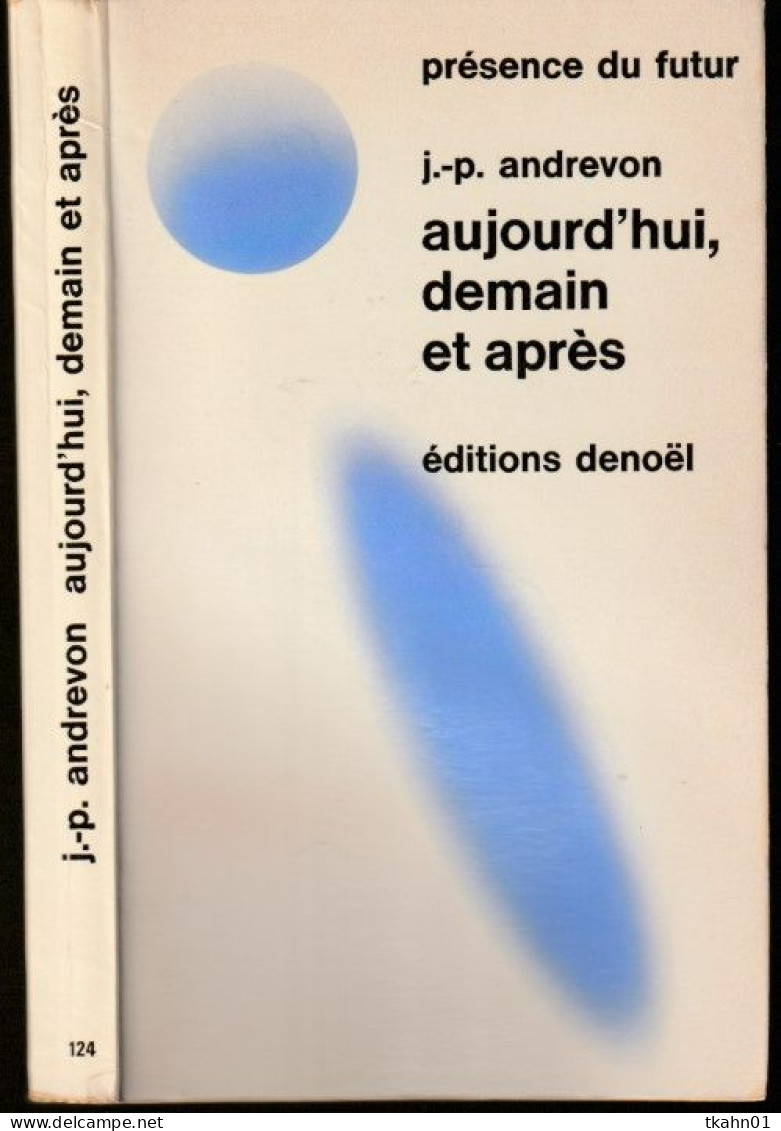 PRESENCE-DU-FUTUR N° 124 " AUJOURD'HUI DEMAIN ET APRES  " ANDREVON  DE 1971 - Présence Du Futur