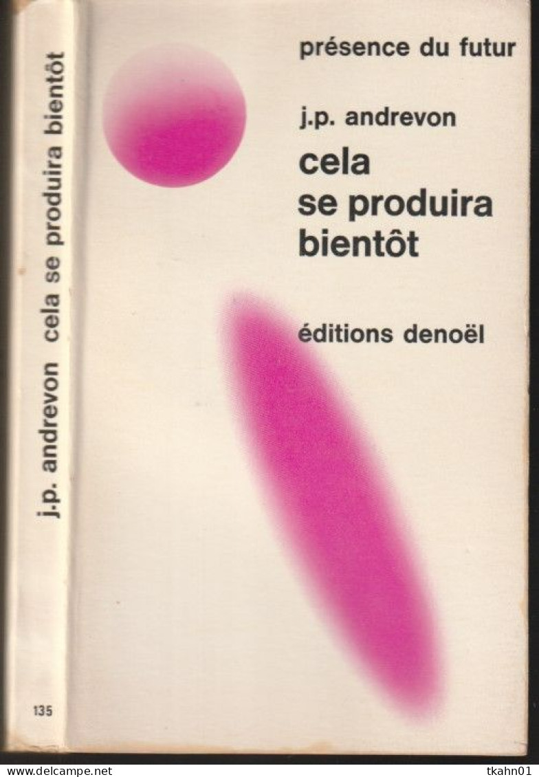 PRESENCE-DU-FUTUR N° 135 " CELA SE PRODUIRA BIENTOT  " ANDREVON  DE 1971 - Présence Du Futur