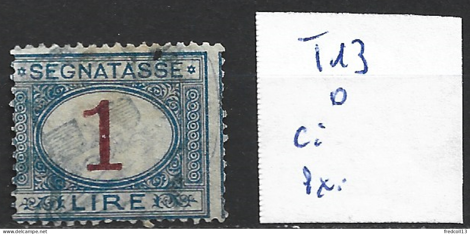 ITALIE TAXE 13 Oblitéré Côte 1 € - Postage Due