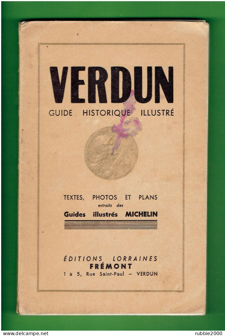 VERDUN GUIDE HISTORIQUE ILLUSTRE TEXTES PHOTOS ET PLANS GUERRE 1914 1918 EXTRAITS DES GUIDES MICHELIN EDITIONS FREMONT - Oorlog 1914-18