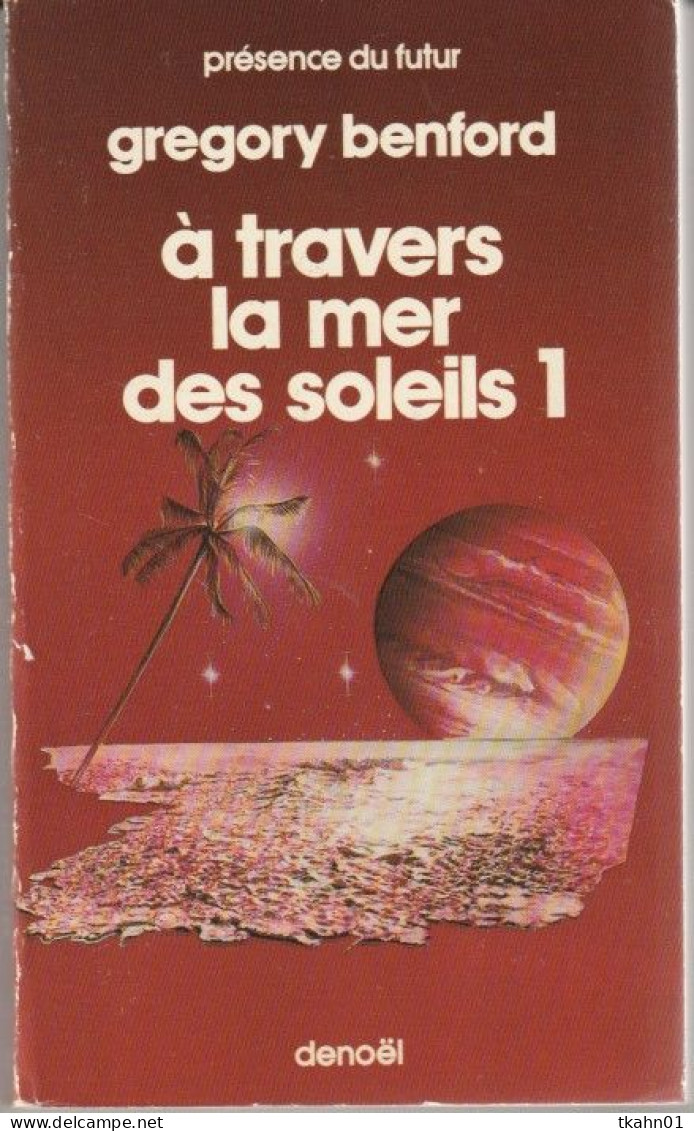 PRESENCE-DU-FUTUR N° 405 " A TRAVERS LA MER DES SOLEILS 1    " BENFORD  DE 1985 - Présence Du Futur