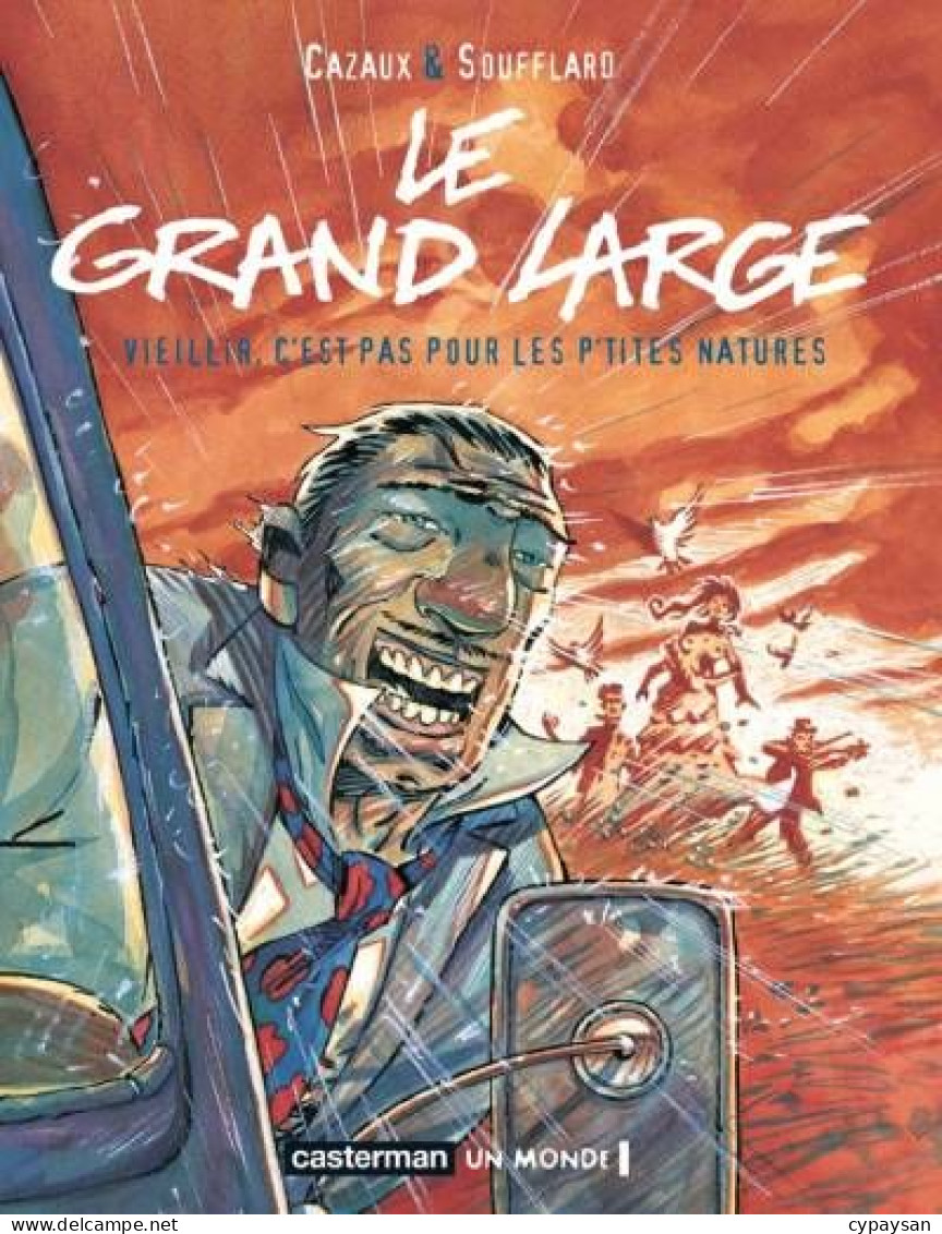 Le Grand Large 1 Vieillir C'est Pas Pour Les P'tites Natures EO DEDICACE BE Casterman 09/2002 Soufflard Cazaux (BI3) - Dédicaces