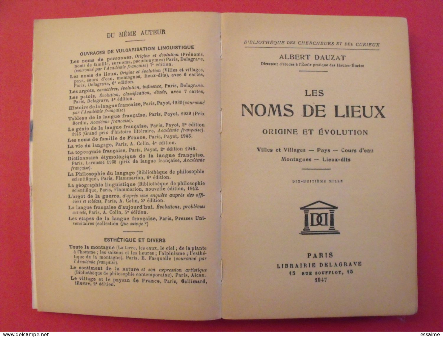 Les Noms De Lieux. Origine Et évolution. Albert Dauzat. Delagrave 1947. Villes Villages Pays Cours D'eau Montagnes Lieux - Unclassified