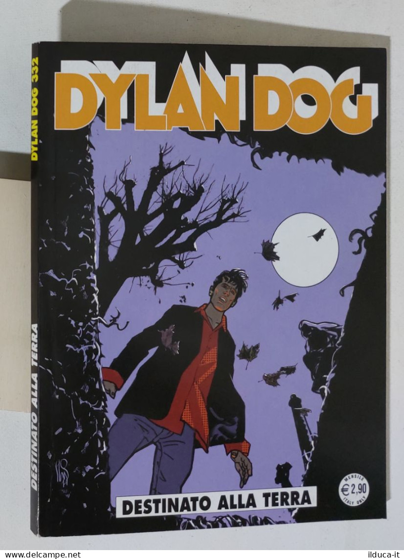 53747 DYLAN DOG N. 332 - Destinato Alla Terra - Bonelli 2014 - Dylan Dog