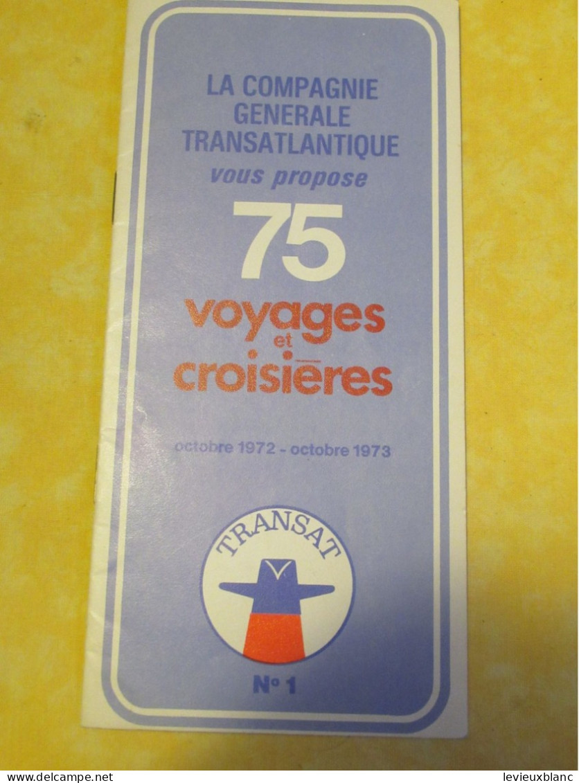 Marine/la Cie Gle Transatlantique Vous Propose 75 Voyages & Croisières/ Paquebot " FRANCE "/ Transat/1972-73     DT173 - Toeristische Brochures