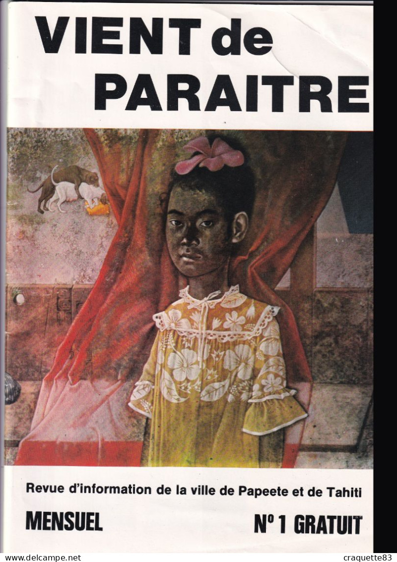 "VIENT DE PARAITRE" REVUE D'INFORMATION DE LA VILLE DE PAPEETE ET DE TAHITI -MENSUEL N°1 GRATUIT  40pages - Tourisme & Régions