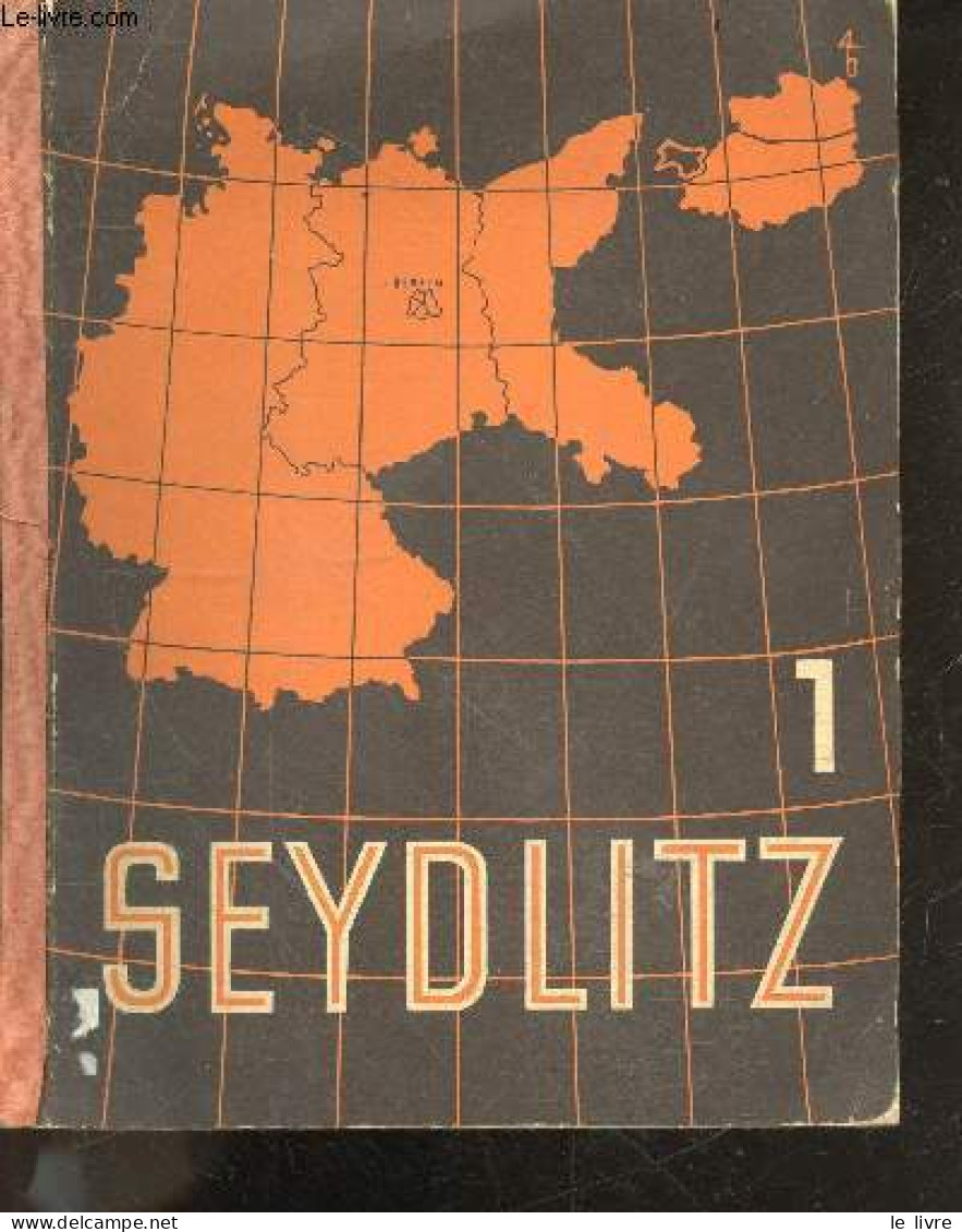 Seydlitz 1 - Erster Teil - Mit 352 Bildern, Skizzen Und Karten Im Text Und 71 Farbigen Bildern - Dreizehnte Auflage (341 - Andere & Zonder Classificatie