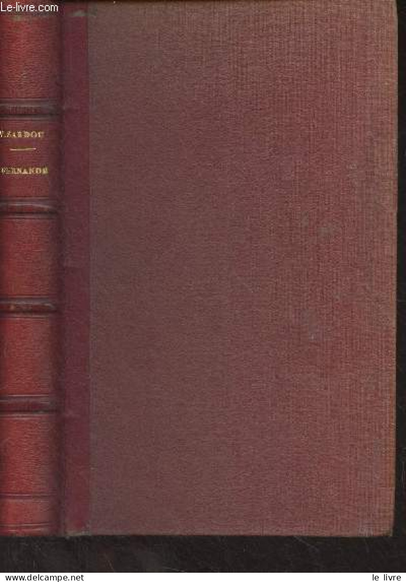 Fernande, Pièce En 4 Actes, En Prose - Sardou Victorien - 1870 - Valérian