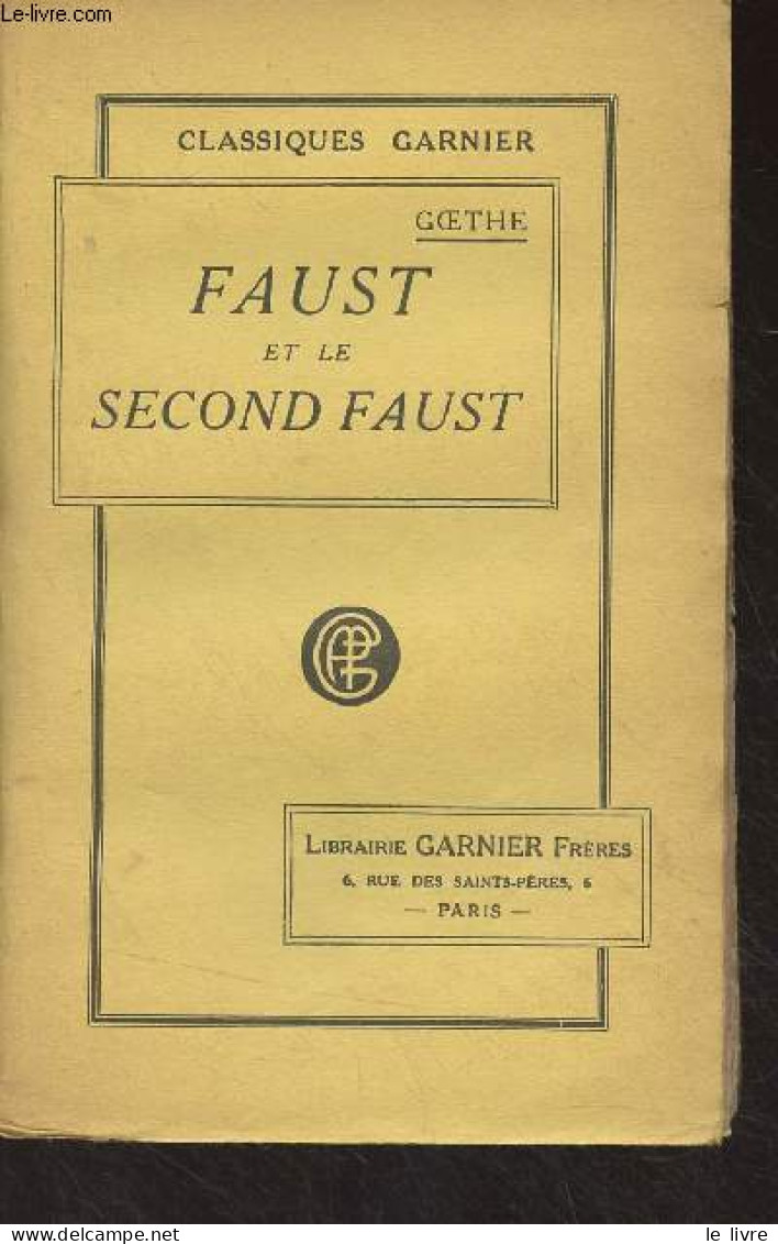 Faust Et Le Second Faust (suivis D'un Choix De Poésies Allemandes) - "Classiques Garnier" - Goethe - 0 - Altri & Non Classificati